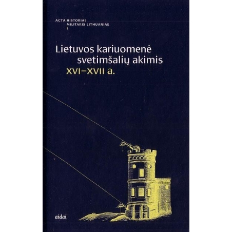 Lietuvos kariuomenė svetimšalių akimis XVI-XVII a.