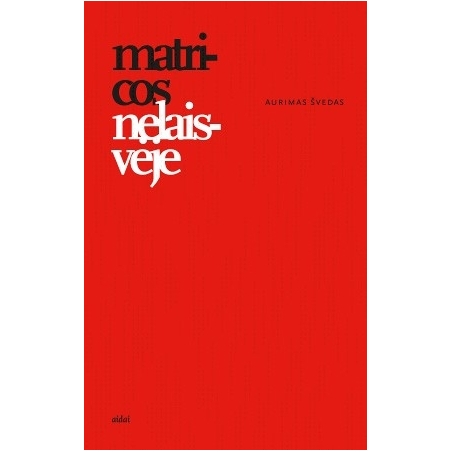 Matricos nelaisvėje. Aurimas Švedas