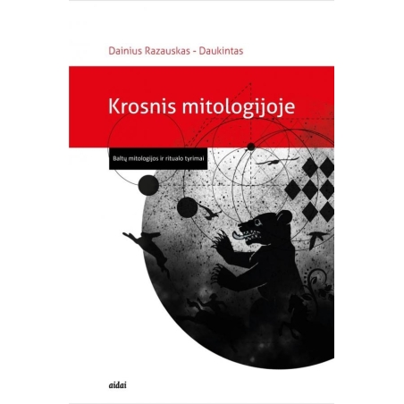 Krosnis mitologijoje. Dainius Razauskas-Daukintas