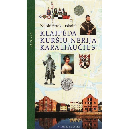 Klaipėda, Kuršių nerija, Karaliaučius. Vadovas