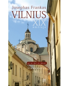 Vilnius - XIX amžiuje: atsiminimai