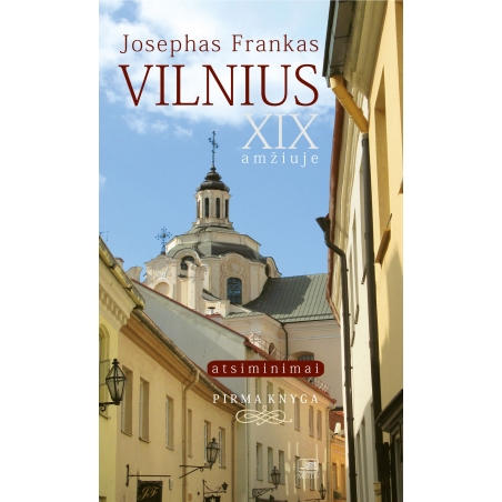 Vilnius - XIX amžiuje: atsiminimai