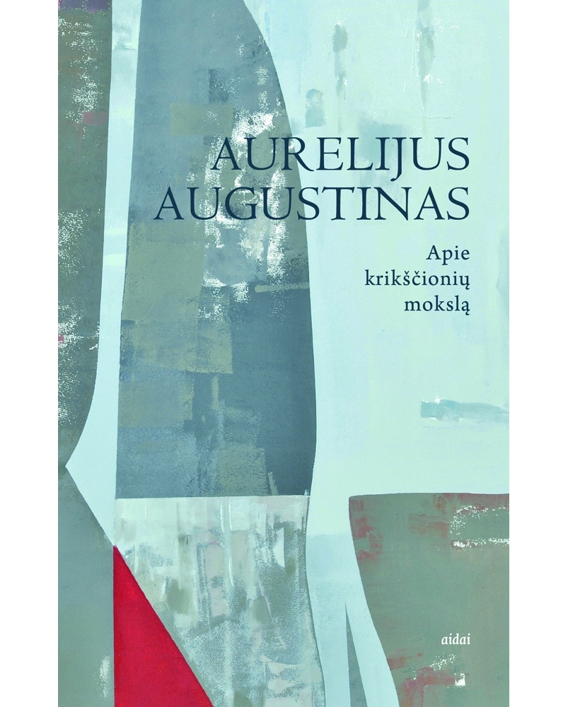 Aurelijus Augustinaitis. Apie krikščionių mokslą.