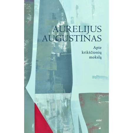 Aurelijus Augustinaitis. Apie krikščionių mokslą.