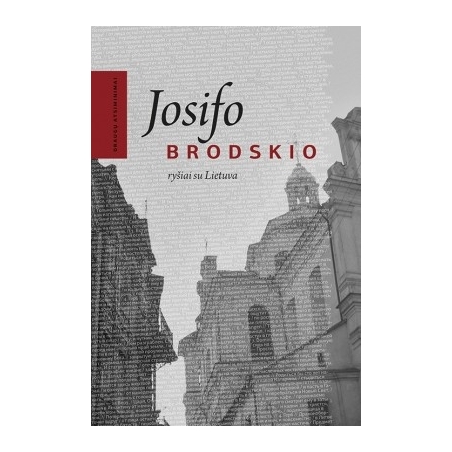 Josifo Brodskio ryšiai su Lietuva. Draugų atsiminimai