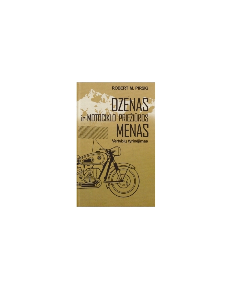 Dzenas ir motociklo priežiūros menas. Vertybių tyrinėjimas