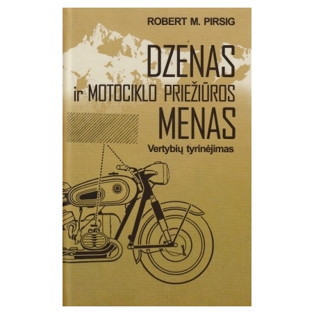 Dzenas ir motociklo priežiūros menas. Vertybių tyrinėjimas