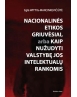 Nacionalinės etikos griuvėsiai, arba Kaip nužudyti valstybę jos intelektualų rankomis