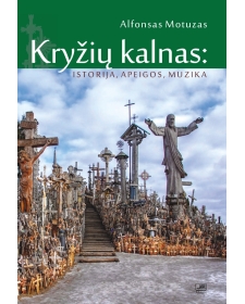 Kryžių kalnas: istorija, apeigos, muzika.