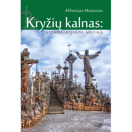 Kryžių kalnas: istorija, apeigos, muzika.