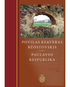 Povilas Ksaveras Bžostovskis - Paulavos respublika