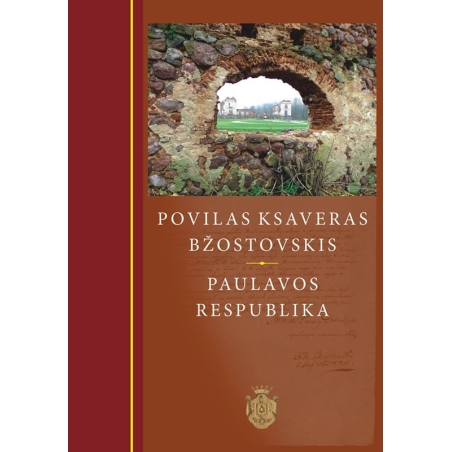 Povilas Ksaveras Bžostovskis - Paulavos respublika