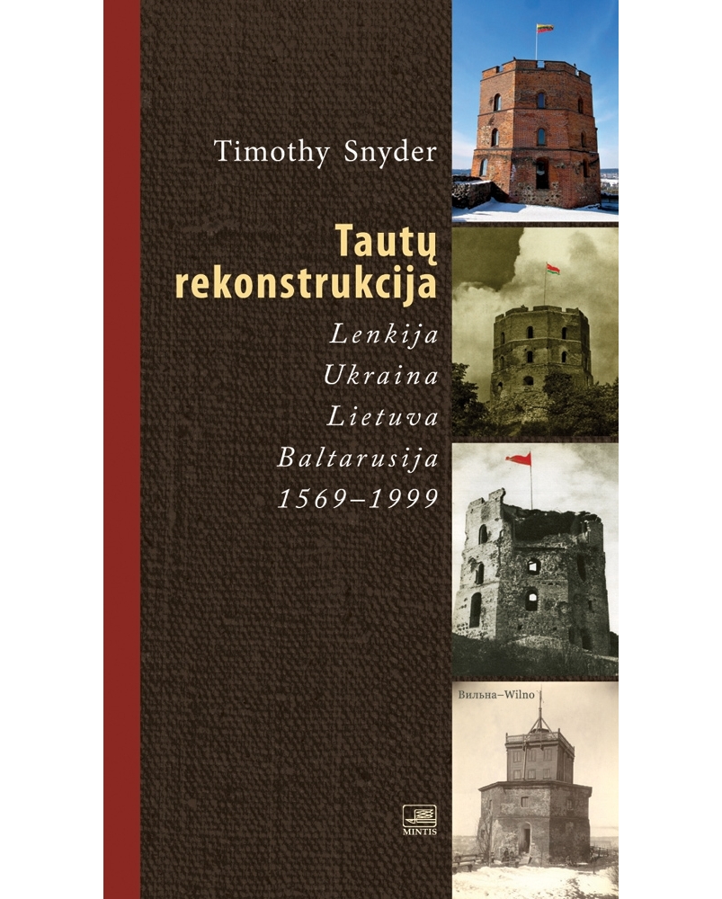 Tautų rekonstrukcija: Lenkija, Ukraina, Lietuva, Baltarusija, 1569-1999