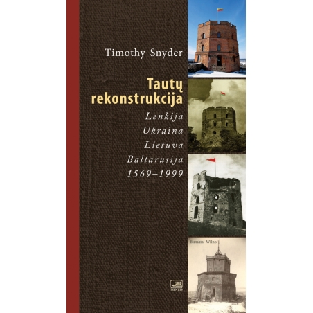 Tautų rekonstrukcija: Lenkija, Ukraina, Lietuva, Baltarusija, 1569-1999