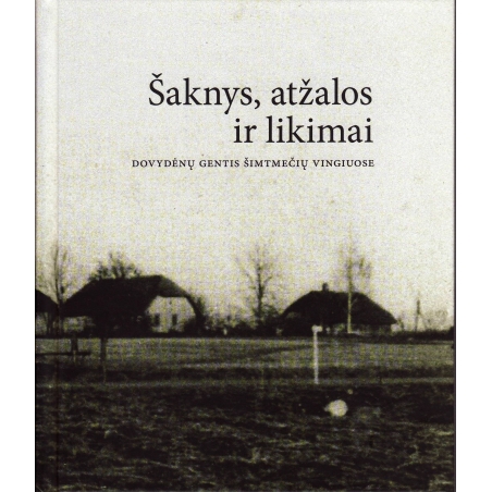 Šaknys, atžalos ir likimai: Dovydėnų gentis šimtmečių vingiuose.
