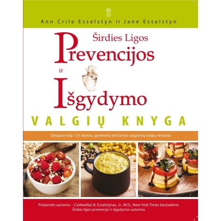Širdies ligos. Prevencijos ir išgydymo valgių knyga