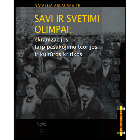 Savi ir svetimi olimpai: ekranizacijos tarp pasakojimo teorijos ir kultūros kritikos