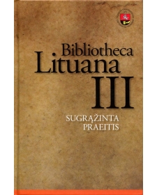 Bibliotheca Lituana III: Sugrąžinta praeitis