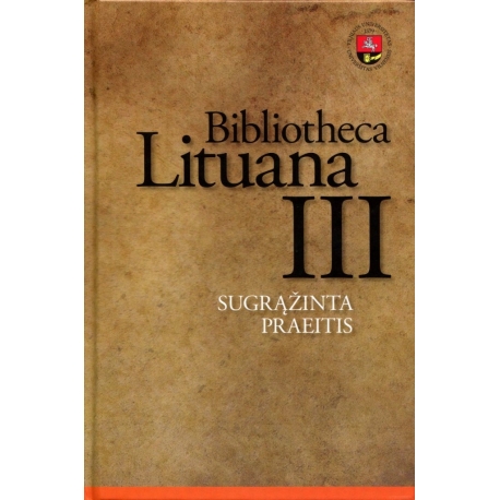 Bibliotheca Lituana III: Sugrąžinta praeitis