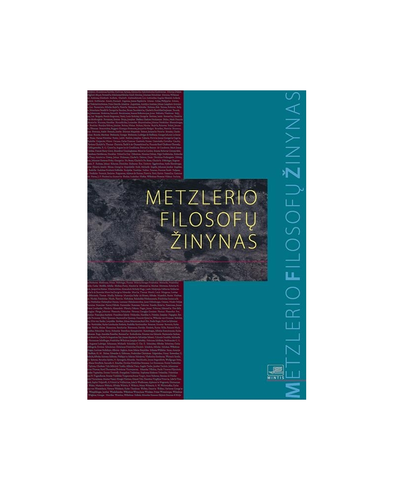 Metzlerio filosofų žinynas: nuo ikisokratikų iki naujųjų filosofų