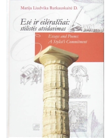 Esė ir eilėraščiai: stilistės atsidavimas / Essays and Poems: A Stylist's Commitment