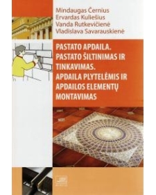 Pastato apdaila. Pastato šiltinimas ir tinkavimas. Apdaila plytelėmis ir apdailos elementų montavimas