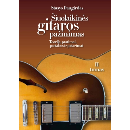 Šiuolaikinės gitaros pažinimas: teorija, pratimai, pastabos ir patarimai, II tomas