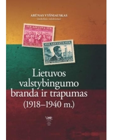 Lietuvos valstybingumo branda ir trapumas (1918-1940 m.) (+ žemėlapis)