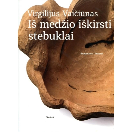 Iš medžio iškirsti stebuklai