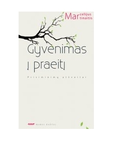 Gyvenimas į praeitį. Prisiminimų atšvaitai