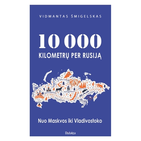 10 000 kilometrų per Rusiją. Nuo Maskvos iki Vladivostoko