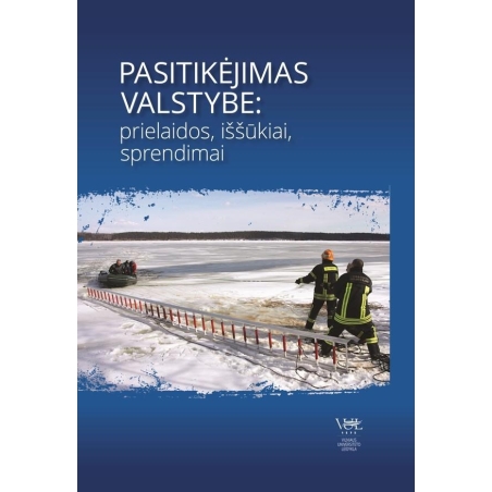 Pasitikėjimas valstybe: prielaidos, iššūkiai, sprendimai