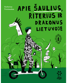 Apie šaulius, riterius ir drakonus Lietuvoje