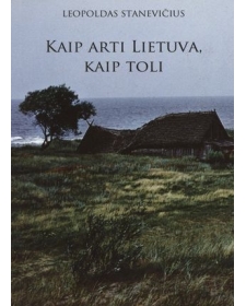 Kaip arti Lietuva, kaip toli