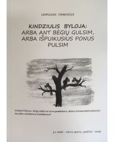 Kindziulis byloja: arba ant bėgių gulsim, arba išpuikusius ponus pulsim