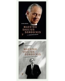 Maestro Saulius Sondeckis (t. I Dirigentas ir mokytojas, t. II Asmenybės mastas)