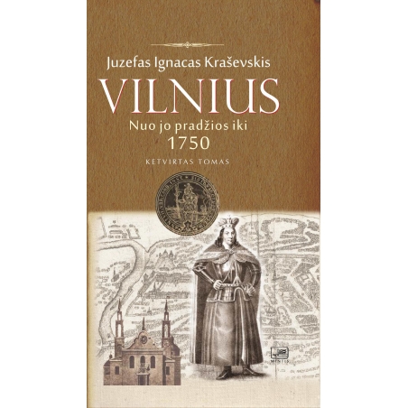 Vilnius nuo jo pradžios iki 1750 metų. IV tomas.