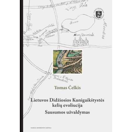 Lietuvos Didžiosios Kunigaikštystės kelių evoliucija. Sausumos užvaldymas