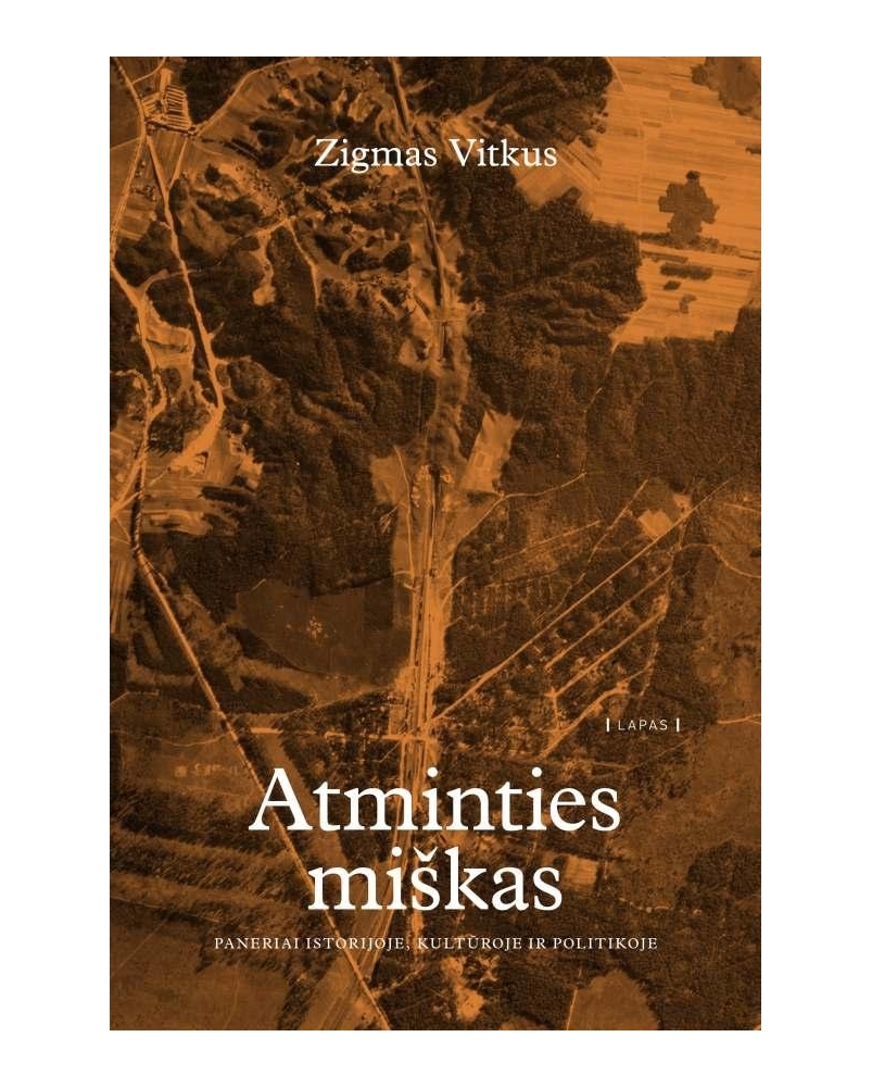 Atminties miškas. Paneriai istorijoje, kultūroje ir politikoje