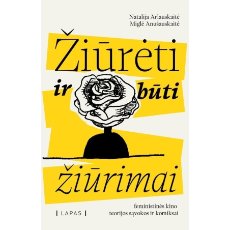 Žiūrėti ir būti žiūrimai: feministinės kino teorijos sąvokos ir komiksai