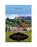 Umbrija. Žalioji Italijos širdis
