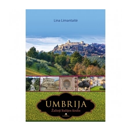 Umbrija. Žalioji Italijos širdis