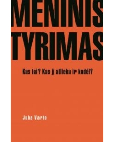 Meninis tyrimas.Kas tai? Kas jį atlieka ir kodėl?