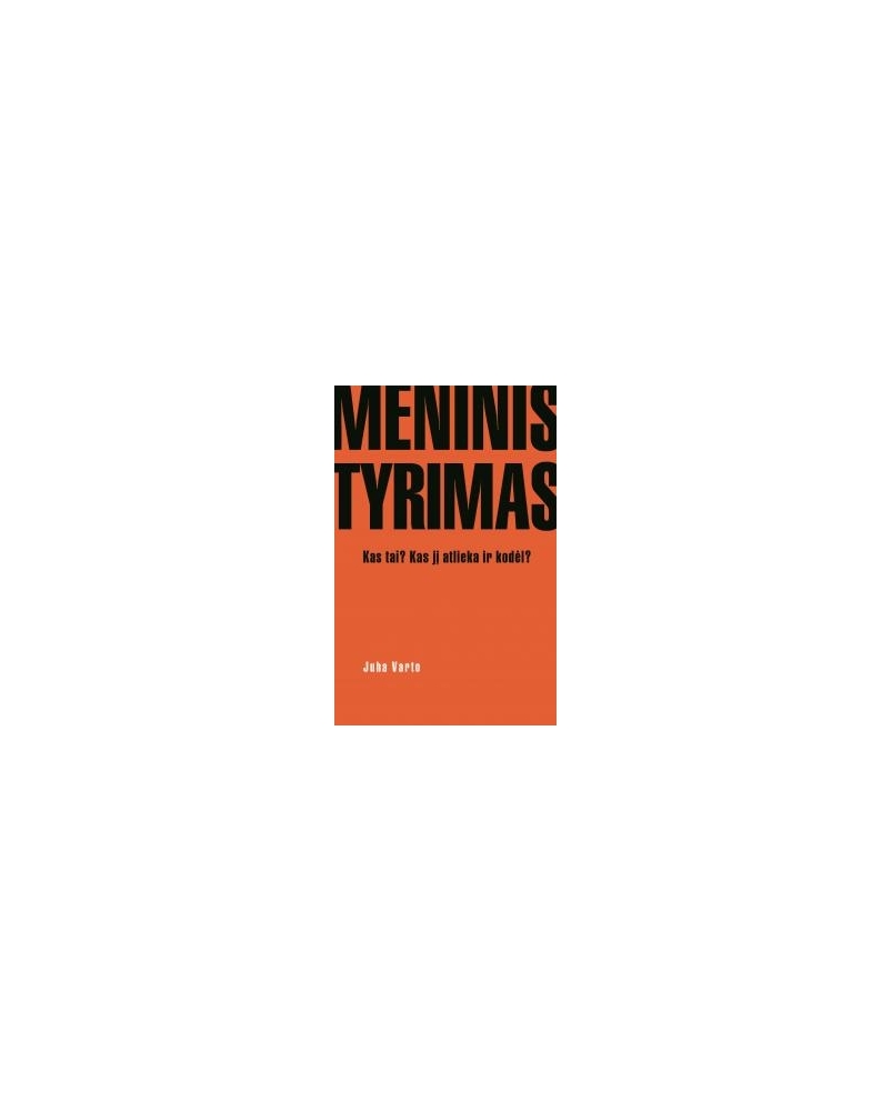 Meninis tyrimas.Kas tai? Kas jį atlieka ir kodėl?
