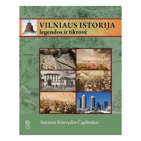 Vilniaus istorija: legendos ir tikrovė
