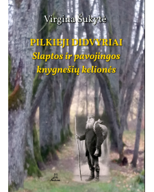 Pilkieji didvyriai. Slaptos ir pavojingos knygnešių kelionės