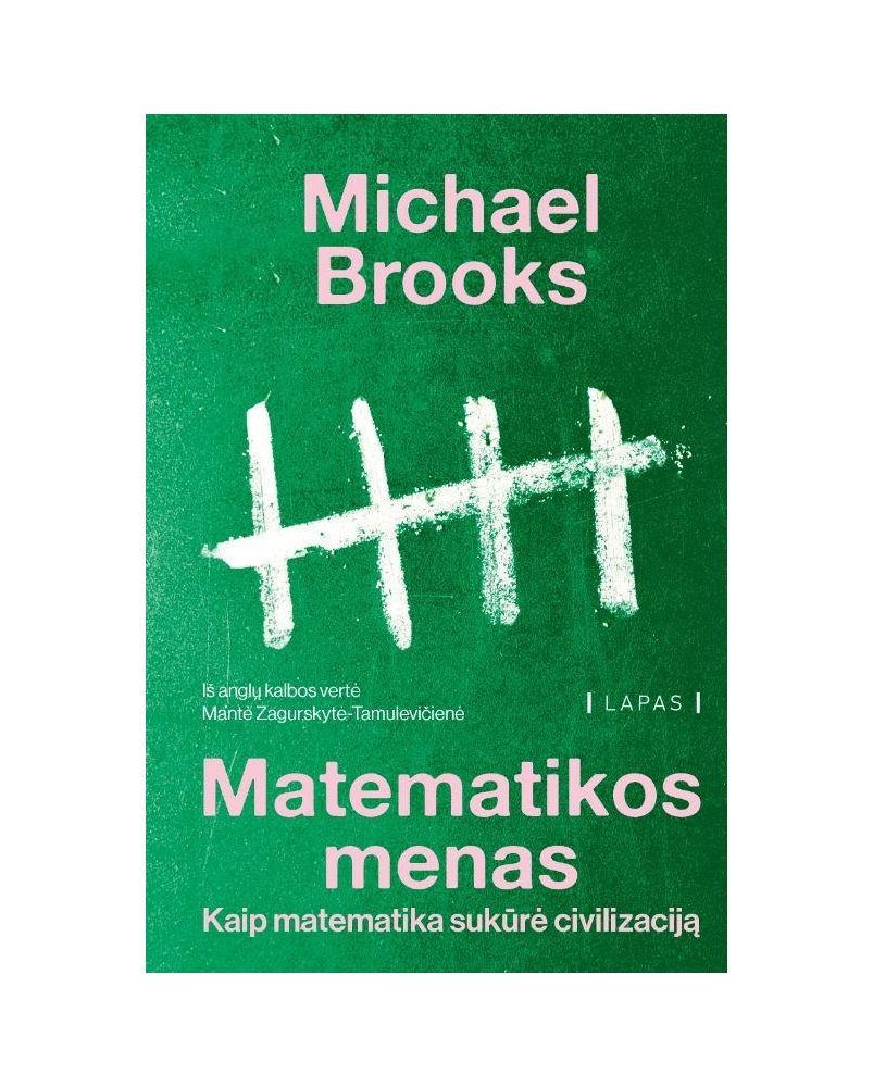 Matematikos menas. Kaip matematika sukūrė civilizaciją