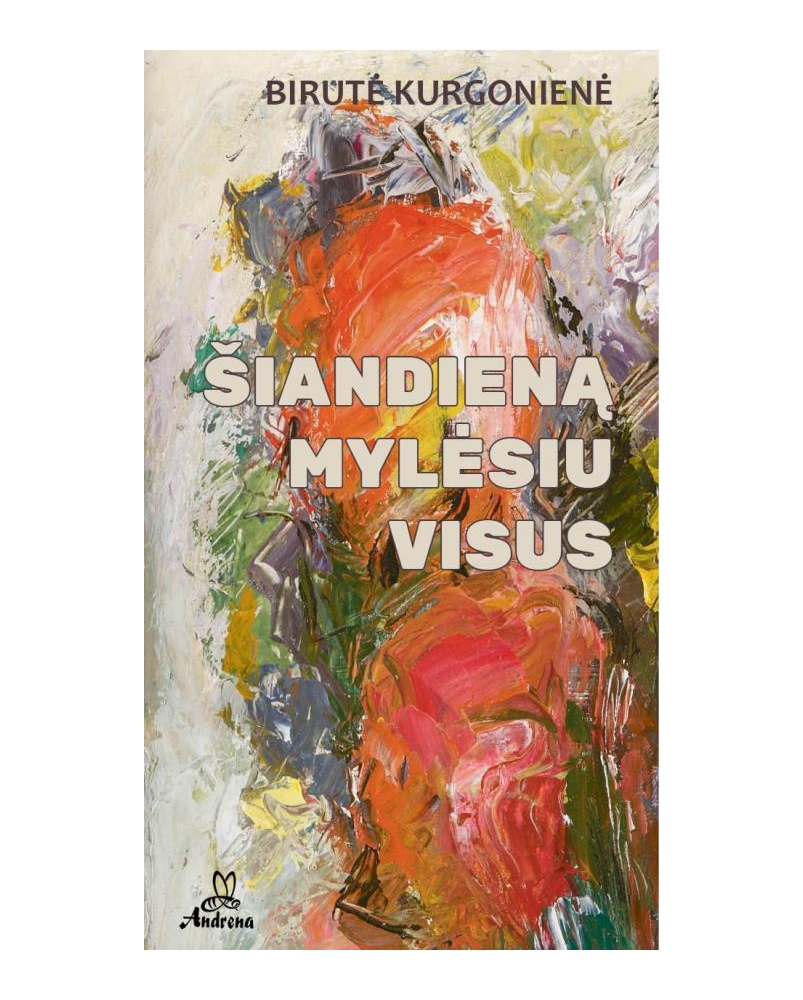 Šiandieną mylėsiu visus