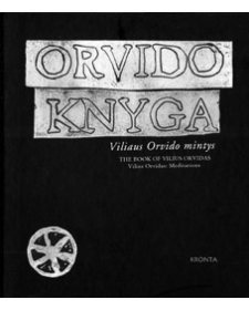 ORVIDO KNYGA. Vilniaus Orvido mintys. / The book of Vilius Orvidas. 