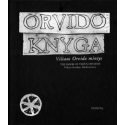 ORVIDO KNYGA. Vilniaus Orvido mintys. / The book of Vilius Orvidas. 